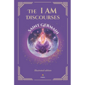 The I AM Discourses - Illustrated and Prefaced Edition