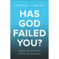 Has God Failed You?: Finding Faith When You're Not Even Sure God Is Real