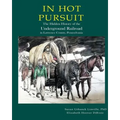 In Hot Pursuit: The Hidden History of the Underground Railroad in Lawrence County Pennsylvania