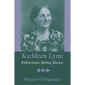 Kathleen Lynn: Irishwoman, Patriot, Doctor