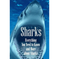 Sharks: Everything You Need to Know and More about Sharks: The Ultimate Book about Sharks