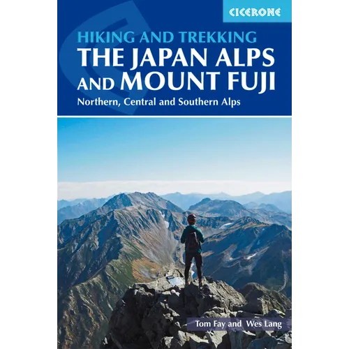 Hiking and Trekking in the Japan Alps and Mount Fuji: Northern, Central and Southern Alps