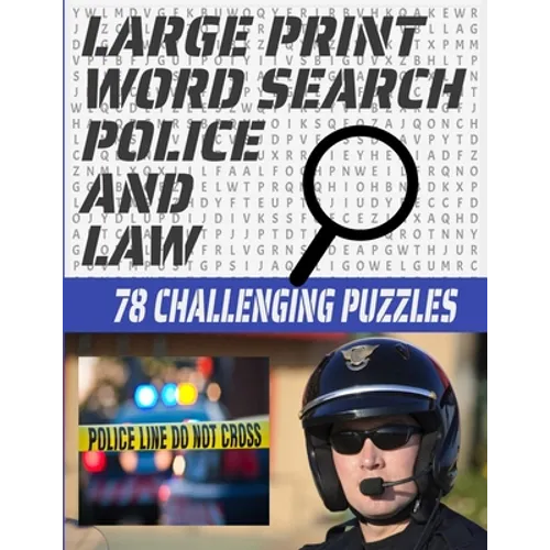 Large Print Word Search 78 Challenging Puzzles: Law Enforcement Themed Word Search Puzzle for Teens Adults and Seniors - Makes a Great Gift for Anyone