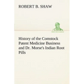 History of the Comstock Patent Medicine Business and Dr. Morse's Indian Root Pills