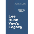 Lee Kuan Yew's Legacy: Lessons for Leaders and Nations