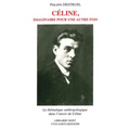 Celine, Imaginaire Pour Une Autre Fois: La Thematique Anthropologique Dans l'Oeuvre de Celine