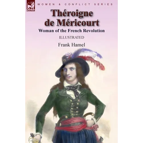 Théroigne de Méricourt: Woman of the French Revolution