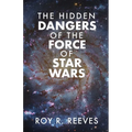 The Hidden Dangers of the Force of Star Wars