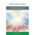 Mark His Word: Cycle B Sermons for Proper 16 - 29 Based on the Gospel text