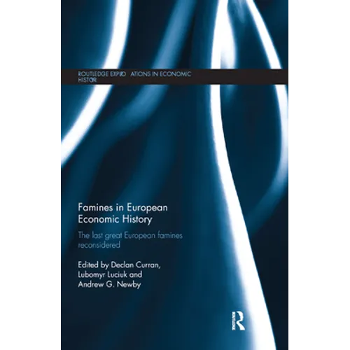 Famines in European Economic History: The Last Great European Famines Reconsidered