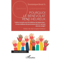 Pourquoi le bénévolat rend heureux: Lettre ouverte aux 19 millions de bénévoles... et aux millions de personnes qui n'y ont pas encore songé !