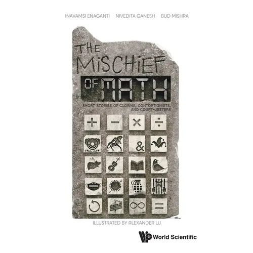Mischief of Math, The: Short Stories of Clowns, Contortionists, and Court-Jesters
