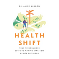 Health Shift: Your Personalized Guide to Making Strategic Health Decisions