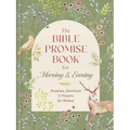 The Bible Promise Book for Morning and Evening: Promises, Devotions, and Prayers for Women