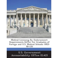 Medical Licensing By Endorsement: Requirements Differ for Graduates of Foreign and U.S. Medical Schools: HRD-90-120