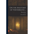 On the Anatomy of Vertebrates ...: Birds and Mammals
