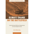 Climate Change on the Battlefield: International Military Responses to the Climate Crisis