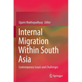 Internal Migration Within South Asia: Contemporary Issues and Challenges
