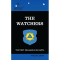 The Watchers: The First 200 Angels on Earth