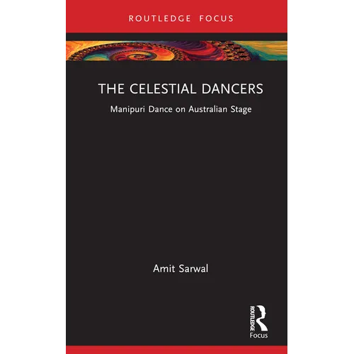 The Celestial Dancers: Manipuri Dance on Australian Stage