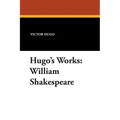 William Shakespeare: Hugo's Works