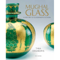 Mughal Glass: A History of Glassmaking in India