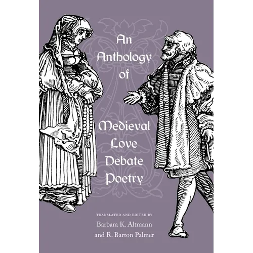 An Anthology of Medieval Love Debate Poetry