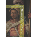 Alessandro de' Medici: And the Life of his Lover and Murderer, Lorenzino de' Medici