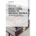 From Comic Strips to Graphic Novels: Contributions to the Theory and History of Graphic Narrative