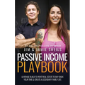 Passive Income Playbook: Leverage Build-To-Rent Real Estate to Buy Back Your Time & Create a Legendary Family Life