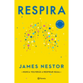 Respira: La Nueva Ciencia de Un Arte Olvidado / Breath