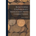 Bungtowns [unpublished Manuscript With Corrections]