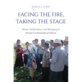 Facing the Fire, Taking the Stage: Ritual, Performance, and Belonging in Buryat Communities of Siberia