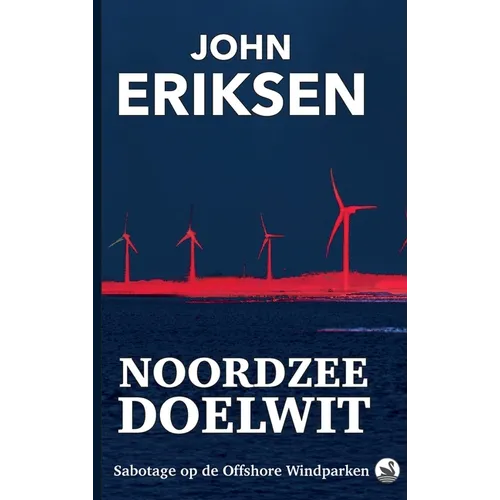 Noordzee Doelwit: Sabotage op de Offshore Windparken