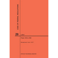 Code of Federal Regulations Title 29, Labor, Parts 100-499, 2017