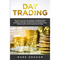 Day Trading: This Book Includes: Day Trading Strategies & Stock Market Investing for Beginners, Learn Principle Strategies for Forex Trading, Options