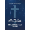 Artificial Intelligence and the Christian Faith