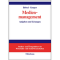 Medienmanagement: Aufgaben Und Lösungen