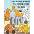 Construction Vehicles Coloring Book: Fun Big Trucks, Cranes, Tractors, Bulldozers, Excavators, Diggers And Dumpers For Toddlers Preschooler Kindergart