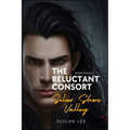 The Reluctant Consort - Silver Shore Valley