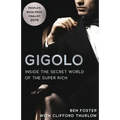 Gigolo: Inside the Secret World of the Super Rich