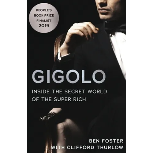 Gigolo: Inside the Secret World of the Super Rich
