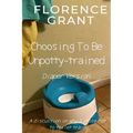 Choosing To Be Unpotty-trained (Diaper Version): An ABDL/Potty-training/diaper book