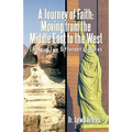 A Journey of Faith: Moving from the Middle East to the West: Living in Two Different Cultures