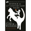 Justice in 21st-Century Fairy Tales and the Power of Wonder