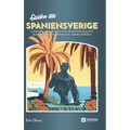 Guiden till Spaniensverige: Diaspora, integration och transnationalitet bland svenska föreningar i södra Spanien