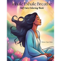 Inhale Exhale Breathe Self Care Coloring Book: Warrior Queen Edition