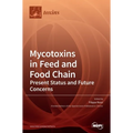 Mycotoxins in Feed and Food Chain: Mycotoxins in Feed and Food Chain
