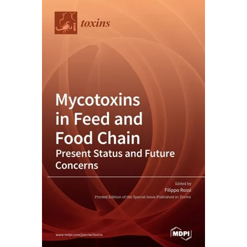Mycotoxins in Feed and Food Chain: Mycotoxins in Feed and Food Chain