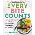 Every Bite Counts: Smaller Portions and Smart Nutrition for Eating with a Low Appetite - A Plan for Anyone Taking Glp-1s, Recovering from Illness, or